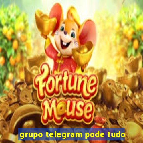 grupo telegram pode tudo